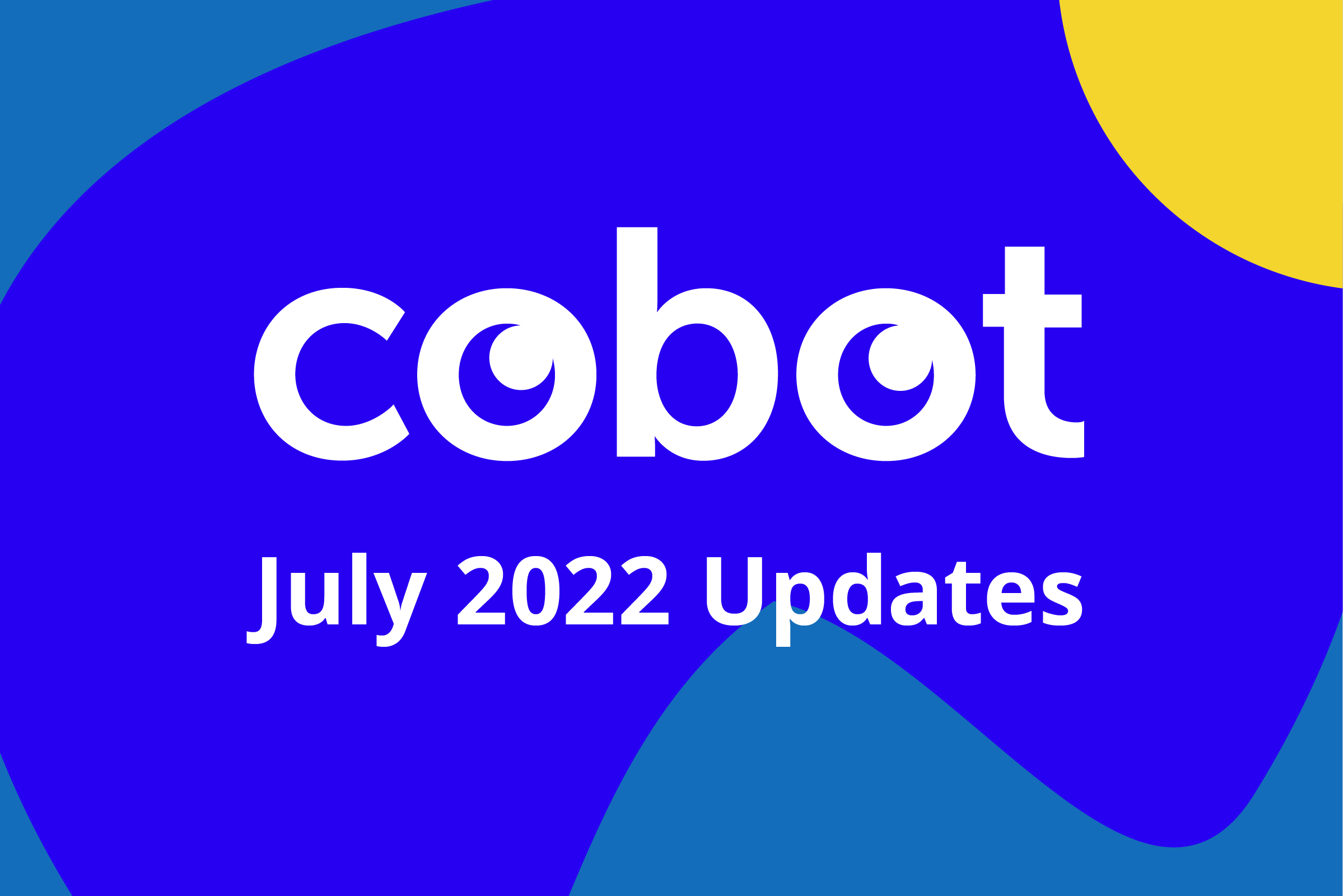 July 2022 Cobot Updates