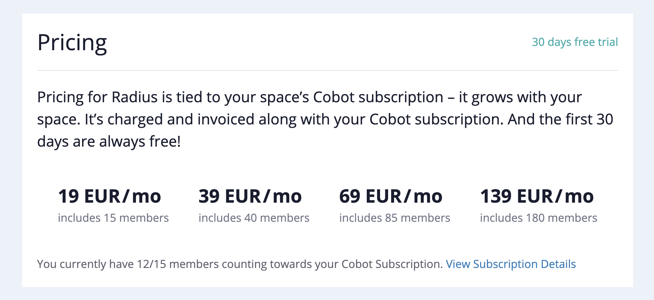 ALT: When your subscription is for 15 members pay 19 USD per month for Radius; for 40 members pay 39 USD per month; for 85 members pay 69 USD per month, for 180 members pay 129 USD per month.