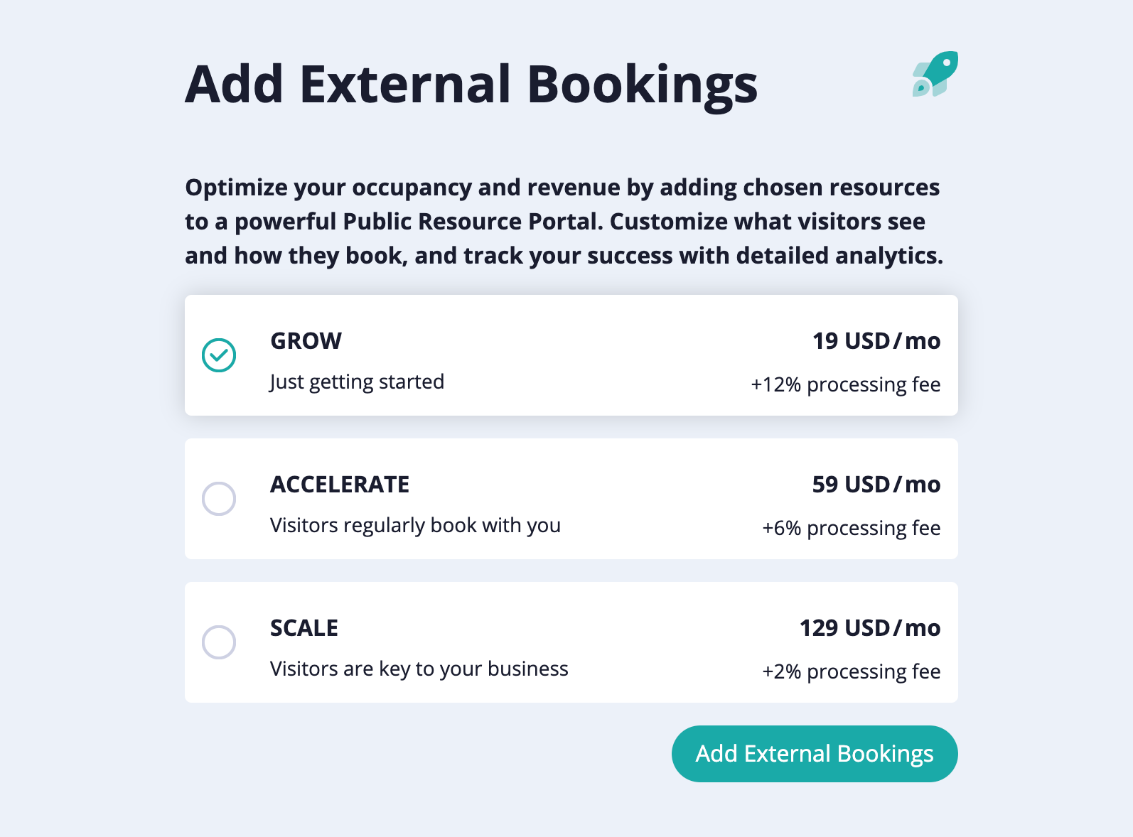 When your subscription is for 15 members pay 19 USD per month for External Bookings; for 40 members pay 39 USD per month; for 85 members pay 69 USD per month, for 180 members pay 129 USD per month.