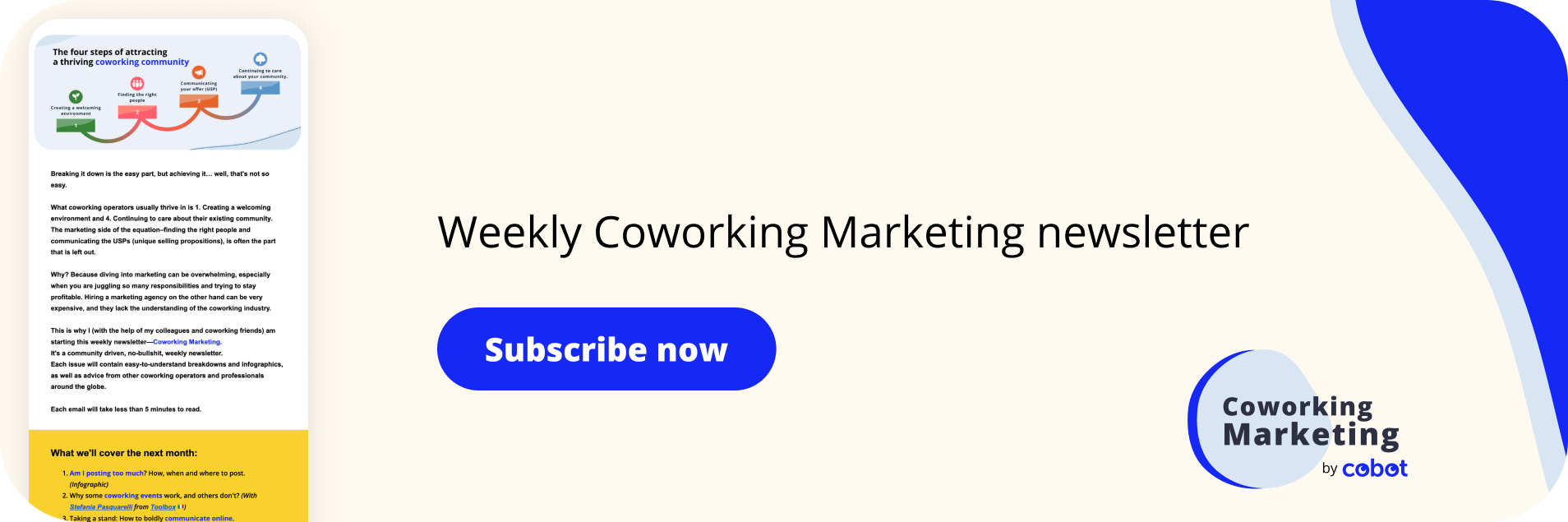 Visualisation of an email, "Weekly coworking marketing newsletter" written as a title with a "Subscribe now" button underneath and the logo of Coworking Marketing by Cobot on the right