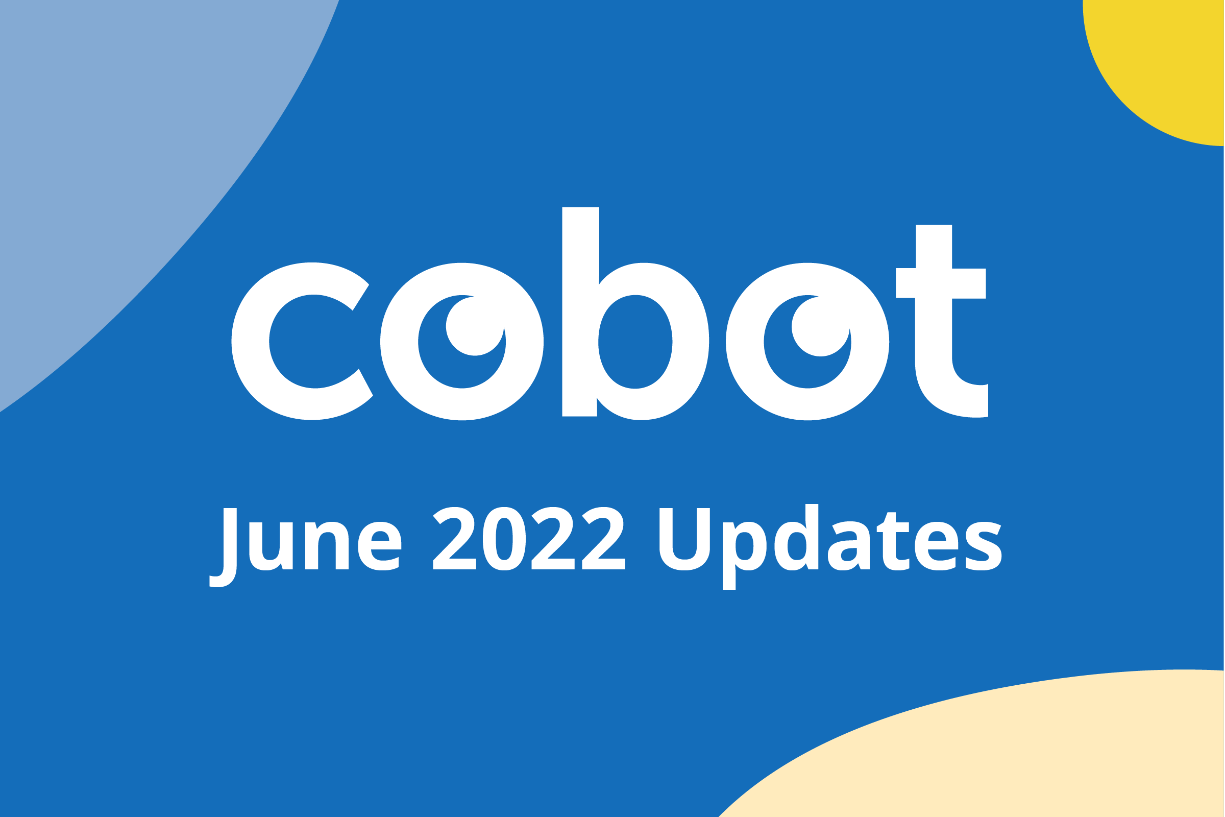 June 2022 Cobot Updates