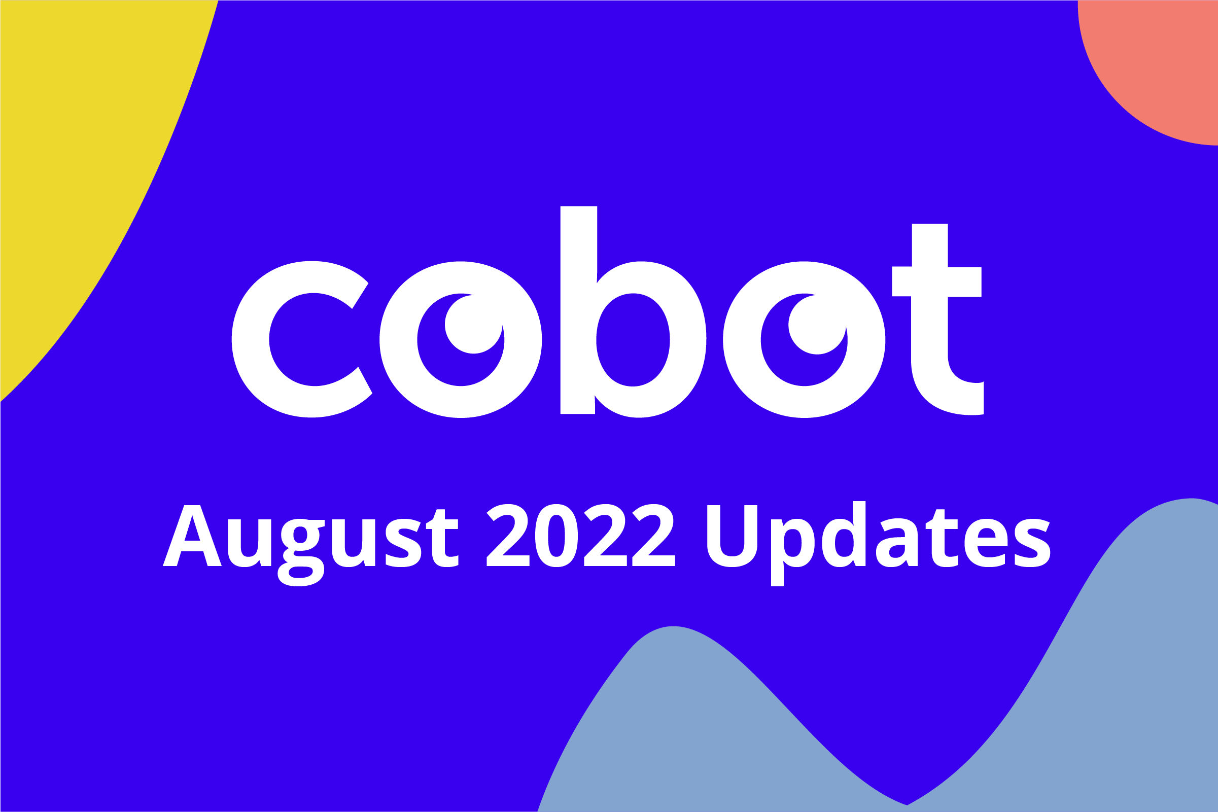 August 2022 Cobot Updates