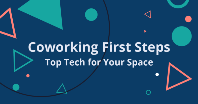 Coworking First Steps: Top Tech for Your Space